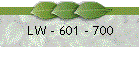 LW - 601 - 700